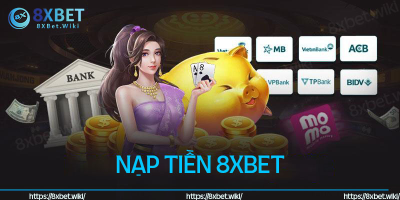 huong dan nap tien 8xbet don gian de hieu