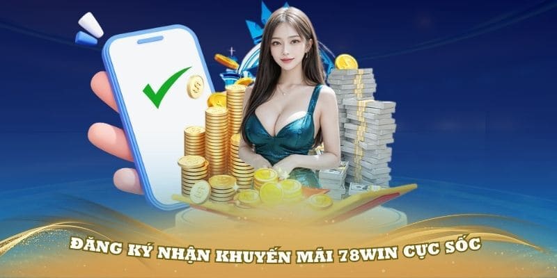 Khuyen mai 78Win cach nhan