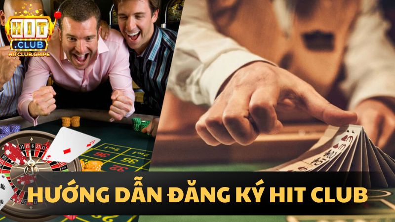 huong dan dang ky hit club trai nghiem casino truc tuyen dang cap 2