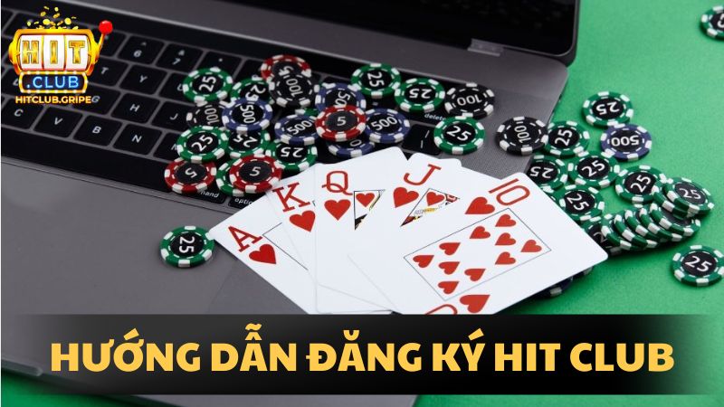 huong dan dang ky hit club trai nghiem casino truc tuyen dang cap 3